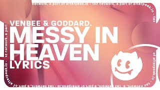 Video thumbnail of "venbee, goddard. - messy in heaven (lyrics)"