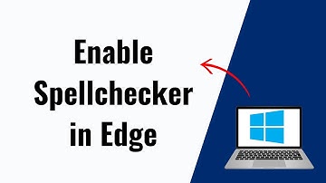 How to Enable Windows Spellchecker in Microsoft Edge
