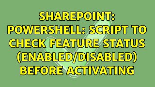 Sharepoint: PowerShell: Script to check feature status (enabled/disabled) before activating
