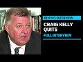 Craig Kelly explains why he decided to leave the Liberal Party | ABC News