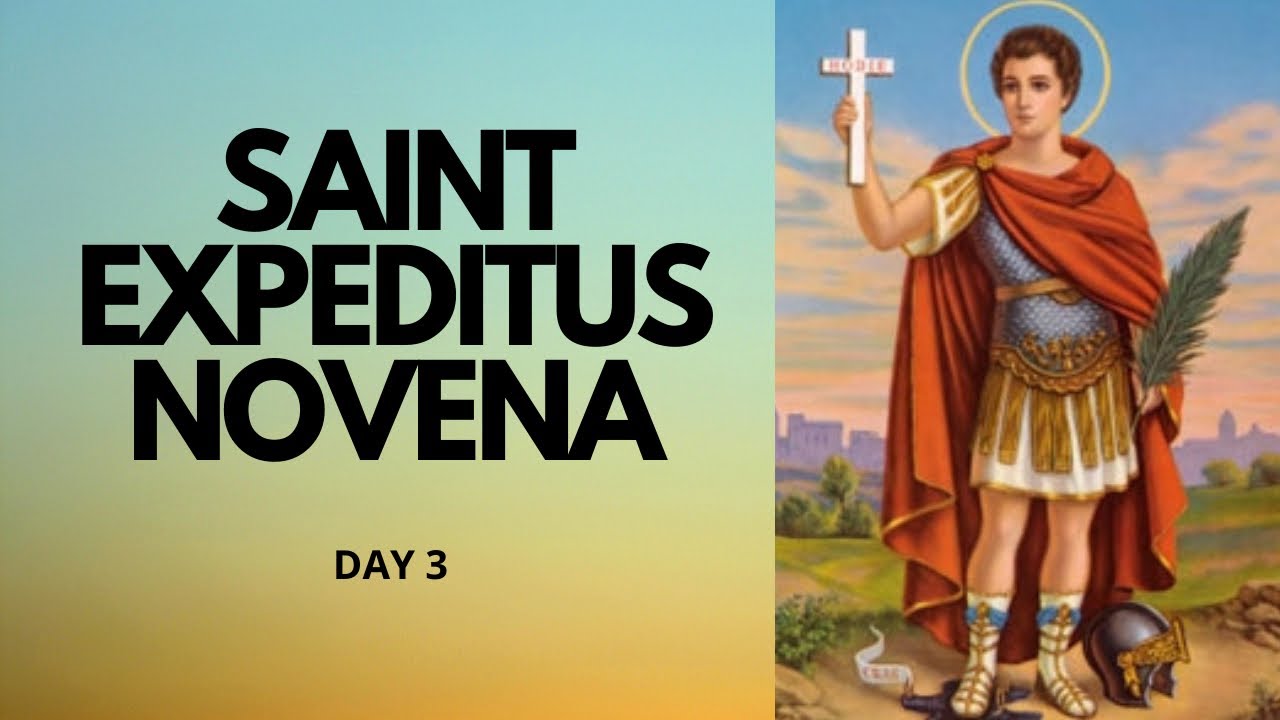 Day 3 SAINT EXPEDITUS NOVENA Patron Saint of Urgent Causes Catholic Novena YouTube
