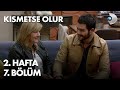 K脹smetse Olur 2 Hafta 7 B旦l端m K脹smetse Olur 2 Hafta 7 B旦l端m