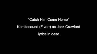 Hannibal The Musical DEMOS | Catch Him, Come Home (lyrics in desc)