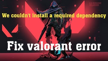 Fix Valorant We Couldn