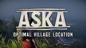 ASKA - Where to Build Your Settlement - Expert Tutorial Guide