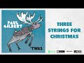 Paul Gilbert - Three Strings For Christmas - &#39;TWAS