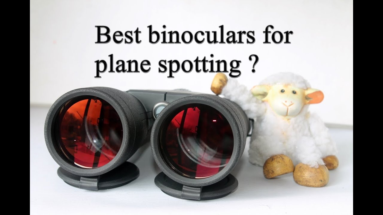Best binoculars for plane spotting ? YouTube