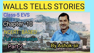 Walls Tell Stories | Class –5 EVS  | Chapter – 10 || part -2