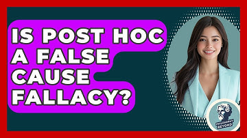 Is Post Hoc A False Cause Fallacy? - Philosophy Beyond