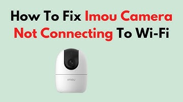 Hoe u het probleem met de Imou-camera kunt oplossen dat geen verbinding maakt met wifi - Stapsgew...