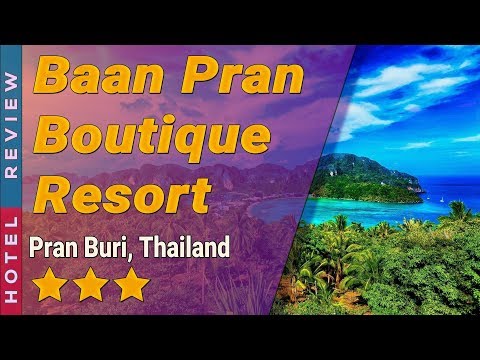 Baan Pran Boutique Resort hotel review | Hotels in Pran Buri | Thailand Hotels