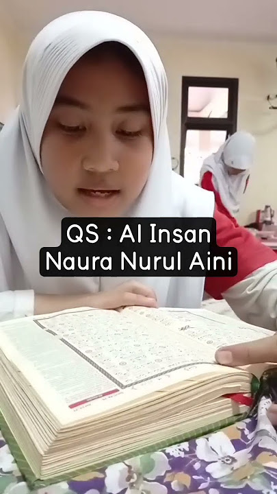 Qur'an Surah Al Insan (Naura Nurul Aini)