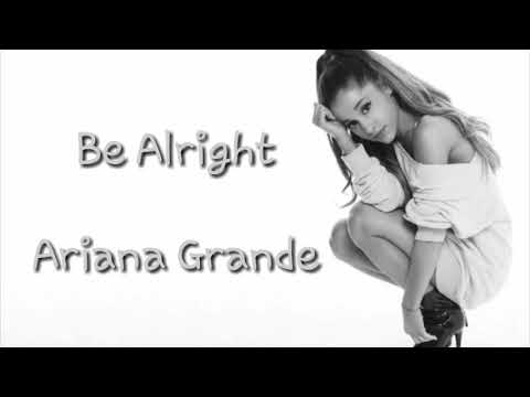 Be Alright - Ariana Grande (with lyrics)