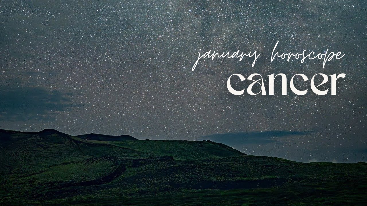JANUARY 2024 Cancer Horoscope Forecast YouTube Maxresdefault
