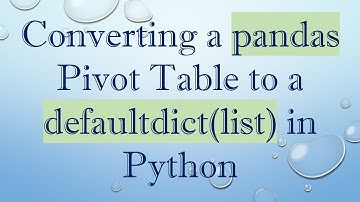 Converting a pandas Pivot Table to a defaultdict(list) in Python