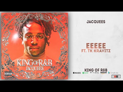 Jacquees - EEeee Ft. TK Kravitz (King of R&B)