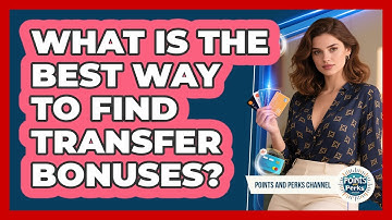What Is The Best Way To Find Transfer Bonuses?