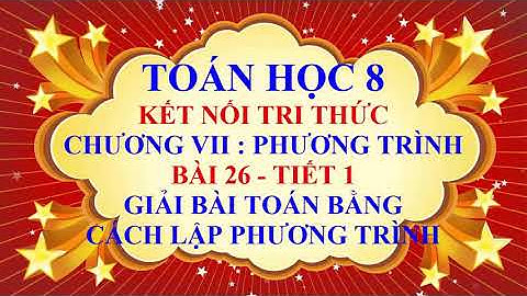 Giải toán bằng lập phương trình lớp 8 cơ bản năm 2024