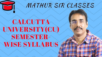 CU SEMESTER-WISE SYLLABUS | CALCUTTA UNIVERSITY | Mathur Sir Classes