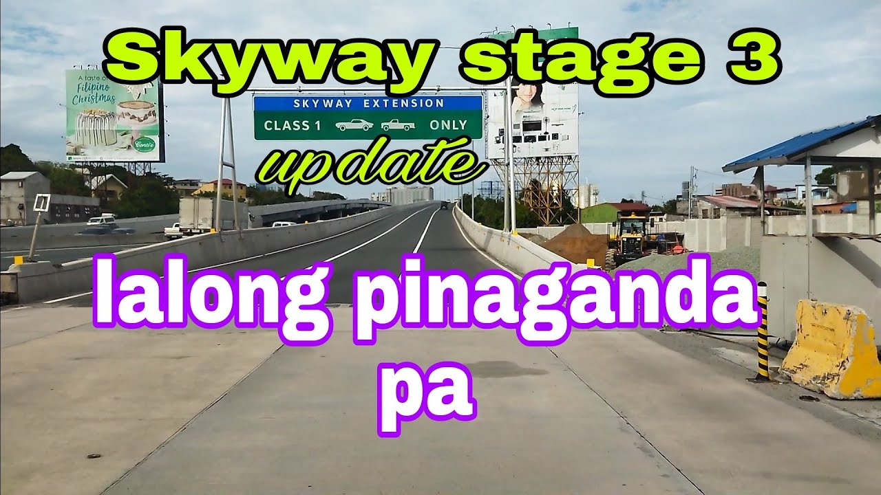 🔴 Lalong pinaganda pa Skyway stage 3 update 2022.