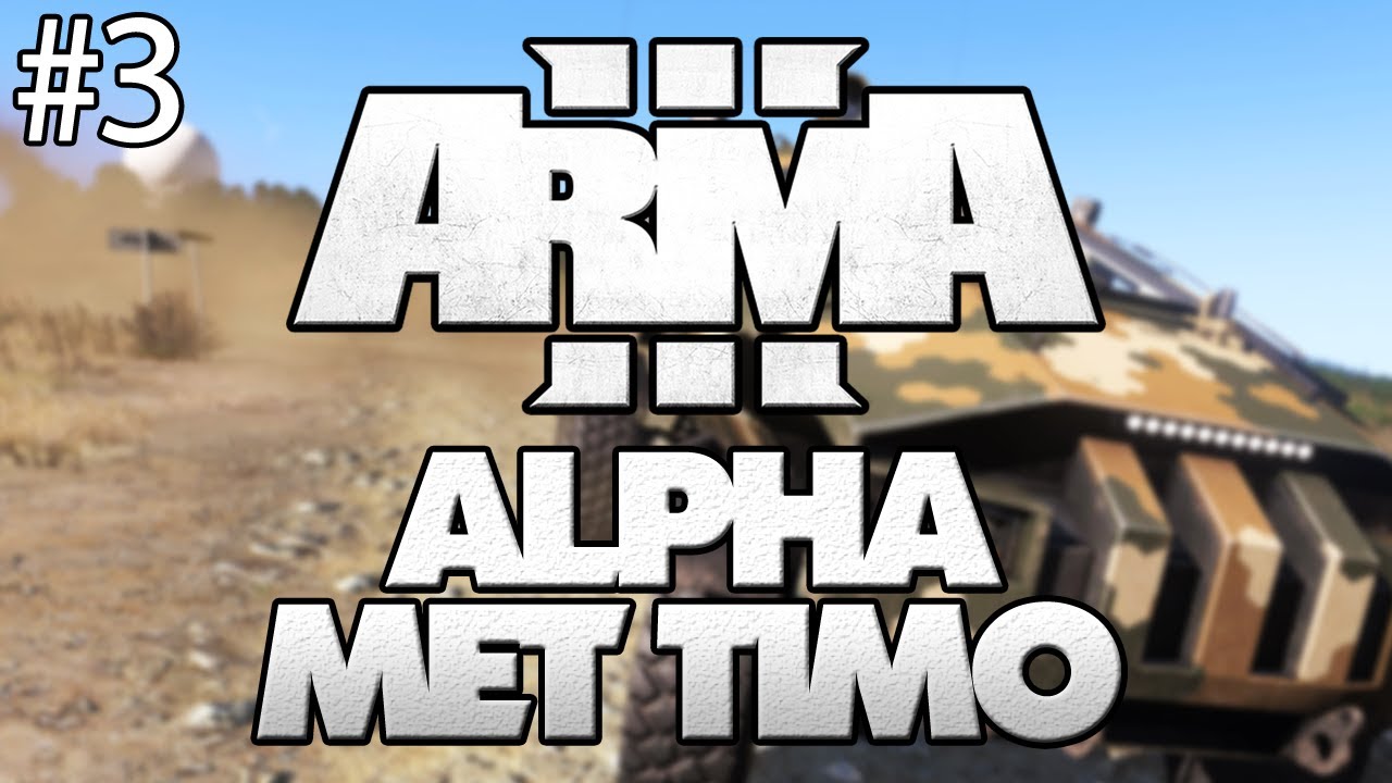 Arma 3 Alpha met Timo #3: Showcase Vehicles! - YouTube