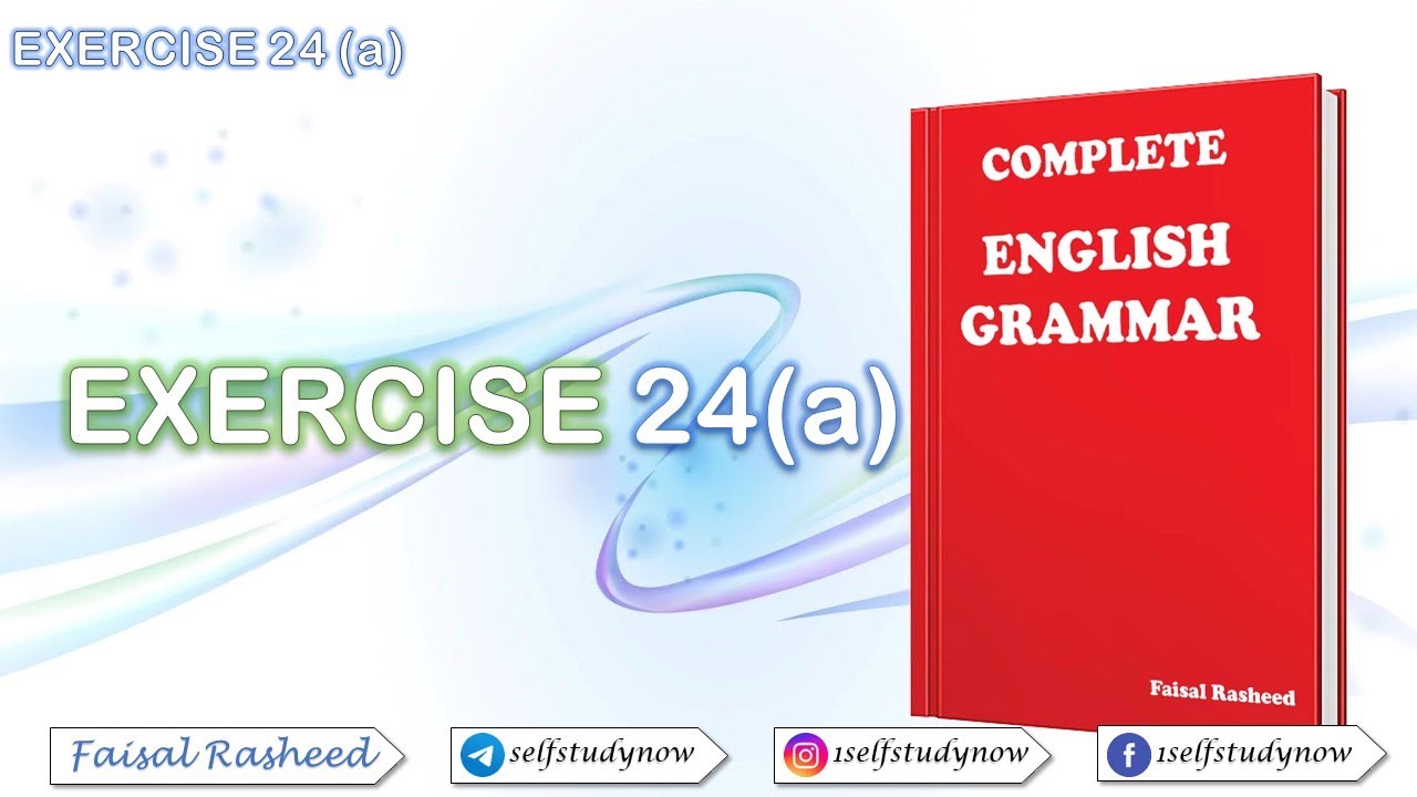 Exercise 24 a | The Complete English Grammar - YouTube