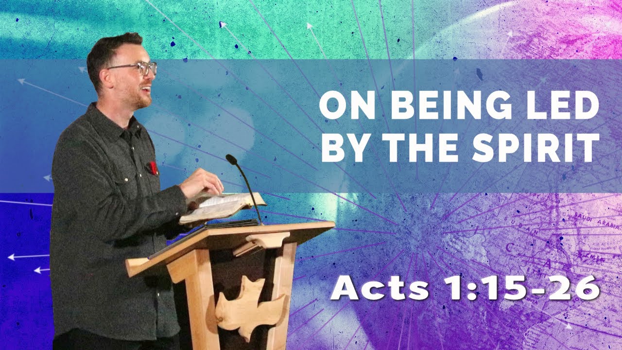 Acts 1:15-26 | On Being Led By The Spirit - YouTube