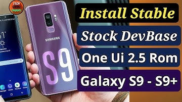 Install Stock One Ui 2.5 DevBase 7.3 Rom on Galaxy S9 S9Plus