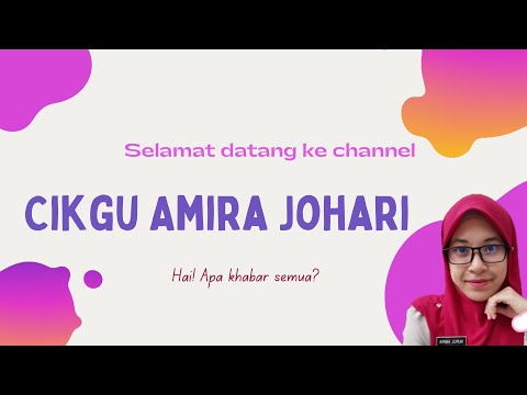Selamat Datang ke Channel Cikgu Amira Johari