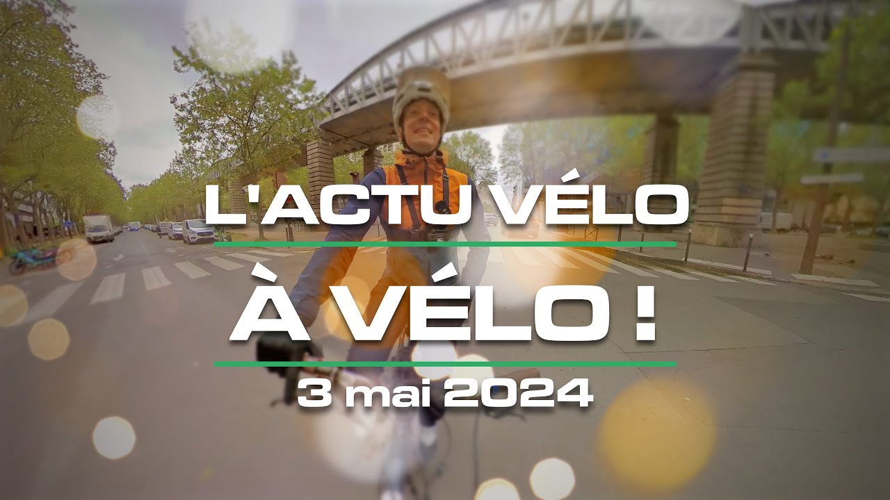 LActu Vlo  vlo  du 3 mai 2024  Vefaa Tern Orox Bastillenotre bilan de Vlo in Paris 