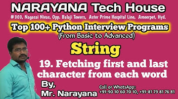 #19:Python String: Fetching  First&Last Charactors from Each word|| Mr. narayana|| NTH ||9010607010