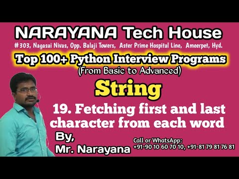#19:Python String: Fetching  First&Last Charactors from Each word|| Mr. narayana|| NTH ||9010607010