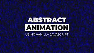 Abstract Raining Background Animation using Vanilla JavaScript