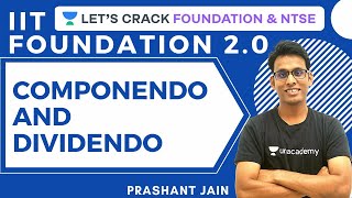 Componendo and Dividendo | IIT Foundation 2.0 | Class 9 & 10 | Prashant Jain screenshot 3