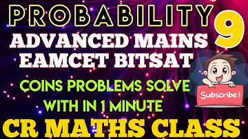 PROBABILITY PART 9 //Shortcut method// Advanced, Mains//Eamcet,Bitsat//INTER, CBSE //CR MATHS CLASS
