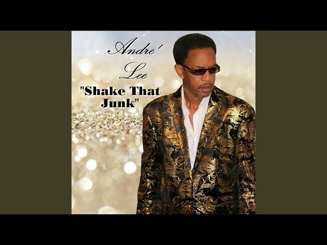 Andre' Lee - Shake That Junk