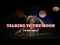 Bruno mars  talking to the moon lyrics