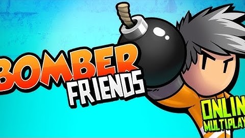 Bomber Friends [Android/IOS] Gameplay HD