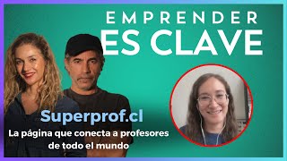 Rebeca Zapata comenta de Superprof.cl que conecta a profesores de todo el mundo #EmprenderEsClave
