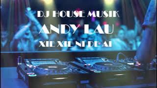 DJ HOUSE XIE XIE NI DE AI