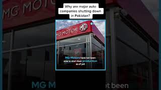 Why are major auto companies shutting down in Pakistan?