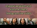 tejasswi prakash and karan kundra latest instagram live video