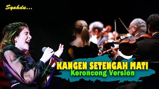 KANGEN SETENGAH MATI - WANDRA || Keroncong Version Cover