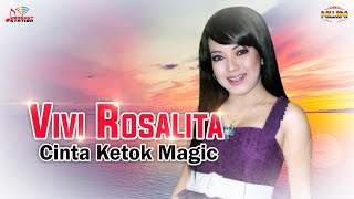 Vivi Rosalita - Cinta Ketok Magic
