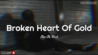 Broken Heart Of Gold || One Ok Rock (Lyrics)