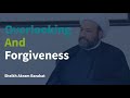 Overlooking and forgiveness in marriage  shaykh akram barakat