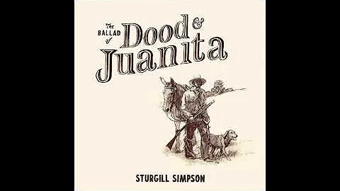 Sturgill Simpson - The Ballad of Dood & Juanita (F...