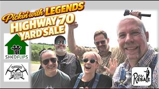 Picking with LEGENDS at Highway 70 Yard Sale! @Shed Flips @Tennessee Picker