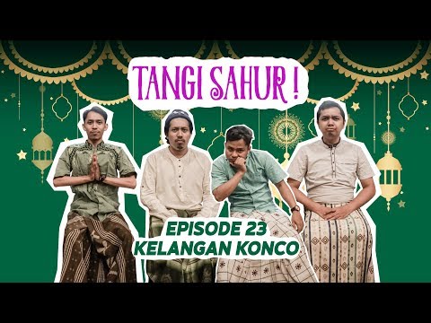 TANGI SAHUR EPS 23 - KELANGAN KONCO
