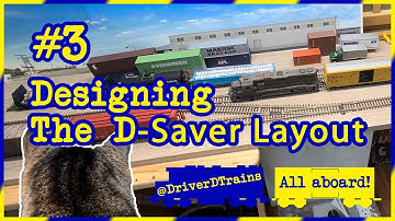 #3 - Designing the D-Saver Layout   @DriverDTrains